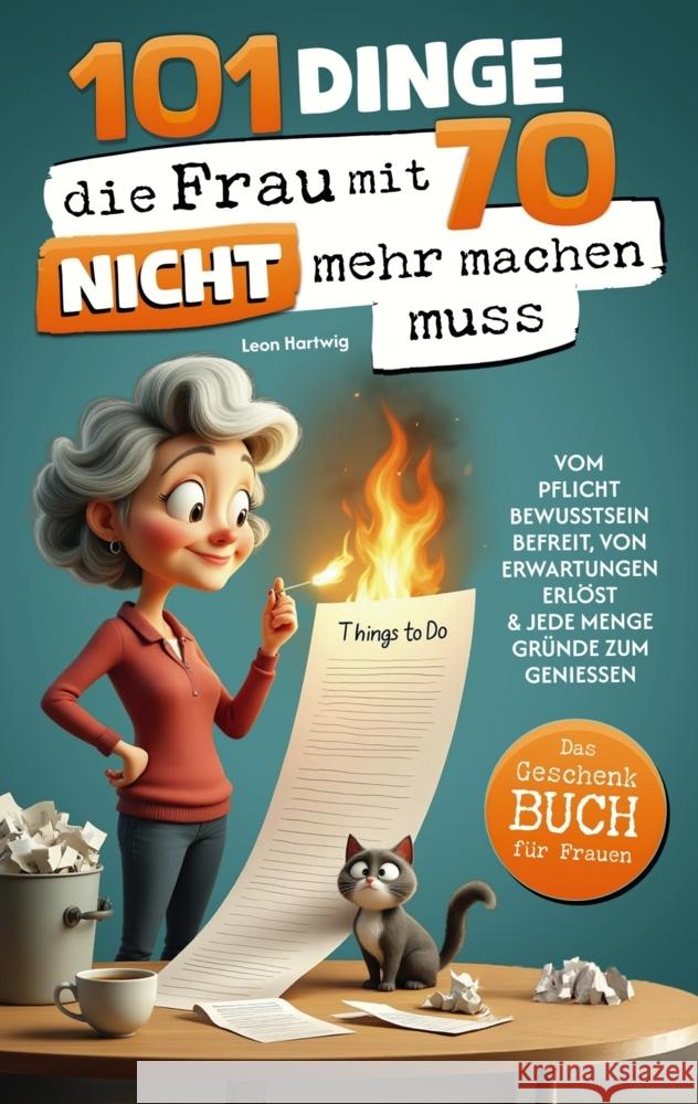 101 Dinge, die du mit 70 endlich nicht mehr machen musst Leon  Hartwig 9789925823000 DLE Unlimited - książka