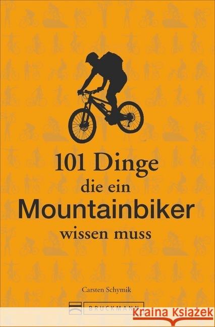 101 Dinge, die ein Mountainbiker wissen muss Brodesser, Marc 9783734304538 Bruckmann - książka