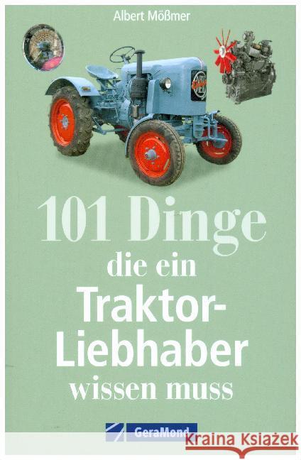 101 Dinge, die ein Traktor-Liebhaber wissen muss Mößmer, Albert 9783862450336 GeraMond - książka