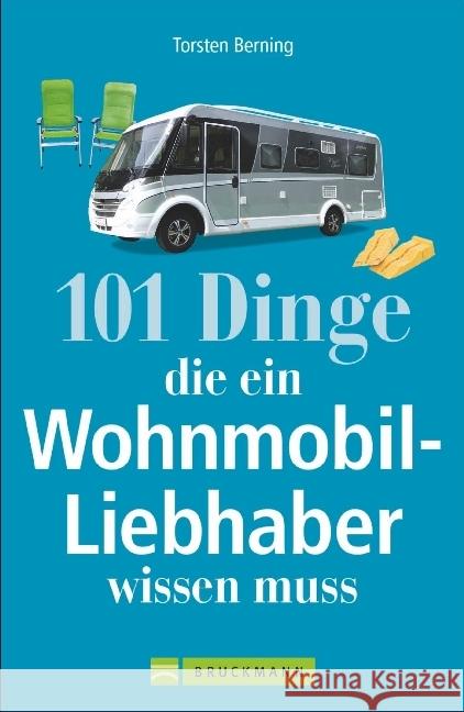 101 Dinge, die ein Wohnmobil-Liebhaber wissen muss Berning, Torsten 9783734311550 Bruckmann - książka