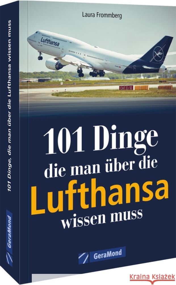 101 Dinge, die man über die Lufthansa wissen muss Dörflinger, Michael 9783964536426 GeraMond - książka