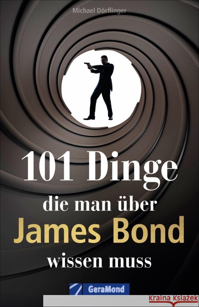 101 Dinge, die man über James Bond wissen muss Dörflinger, Michael 9783964532800 GeraMond - książka