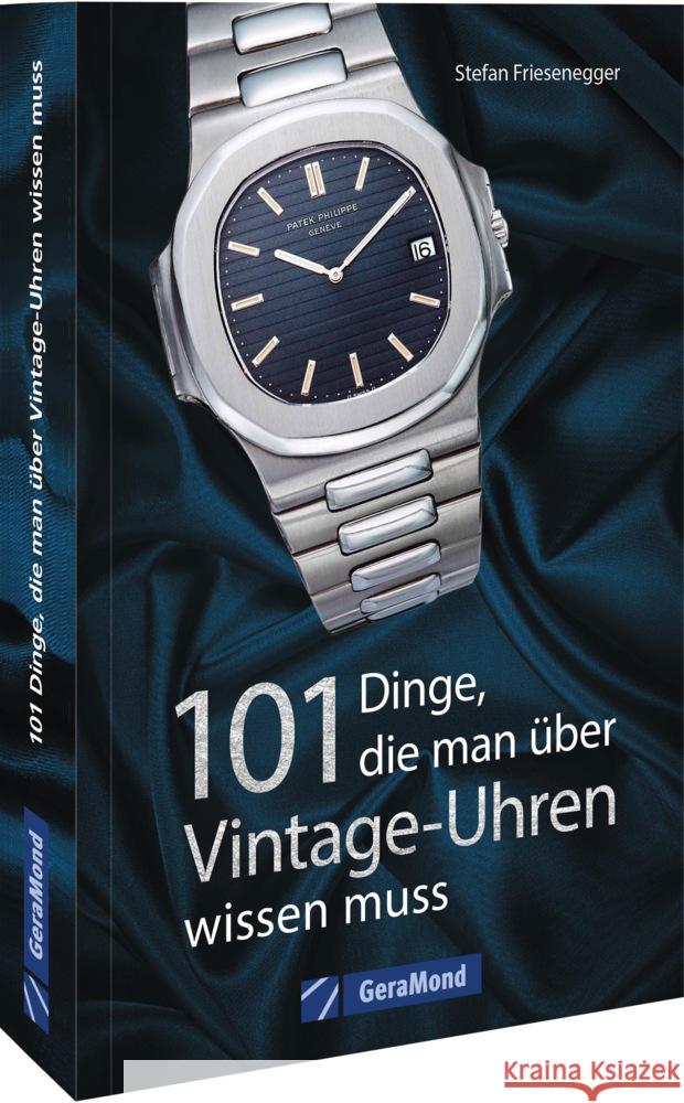101 Dinge, die man über Vintage-Uhren wissen muss Friesenegger, Stefan 9783964533142 GeraMond - książka
