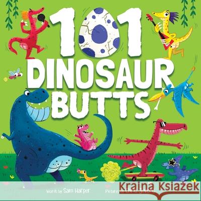 101 Dinosaur Butts Sam Harper Chris Jevons 9781464272967 Sourcebooks Wonderland - książka