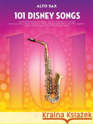 101 Disney Songs: Alto Sax Hal Leonard Publishing Corporation 9781540002358 Hal Leonard Corporation - książka