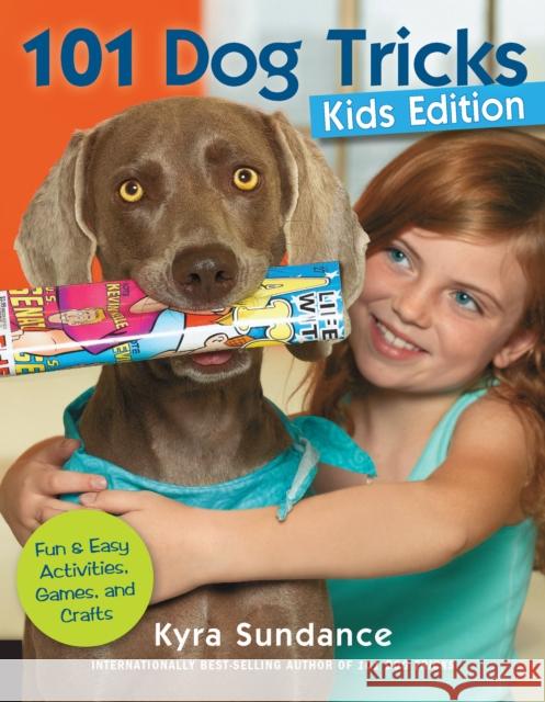 101 Dog Tricks (Kids Edition): Fun and Easy Activities, Games, and Crafts Kyra Sundance 9781592538935 Quarto Publishing Group USA Inc - książka