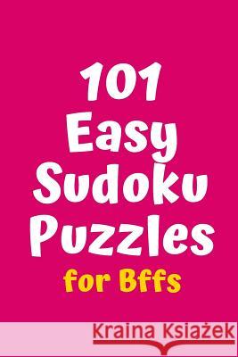 101 Easy Sudoku Puzzles for BFFs Central Puzzle Agency 9781082267178 Independently Published - książka