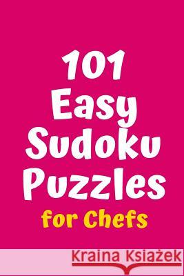 101 Easy Sudoku Puzzles for Chefs Central Puzzle Agency 9781082525148 Independently Published - książka