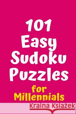 101 Easy Sudoku Puzzles for Millennials Central Puzzle Agency 9781082525353 Independently Published - książka