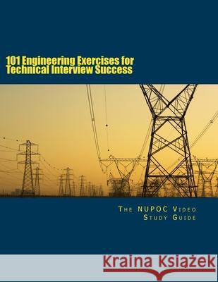 101 Engineering Exercises for Technical Interview Success The Nupoc Video Study Guide 9781516971237 Createspace Independent Publishing Platform - książka