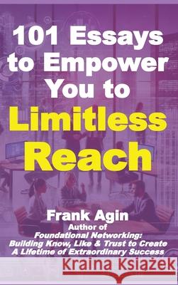 101 Essays to Empower You to Limitless Reach Frank Agin 9781967521135 Four Eighteen Enterprises (DBA 418 Press) - książka