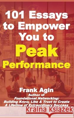 101 Essays to Empower You to Peak Performance Frank Agin 9781967521197 Four Eighteen Enterprises (DBA 418 Press) - książka