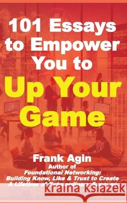 101 Essays to Empower You to Your Game Frank Agin 9781967521074 Four Eighteen Enterprises (DBA 418 Press) - książka