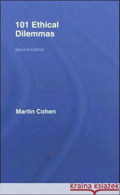 101 Ethical Dilemmas Martin Cohen 9780415403993 Routledge - książka