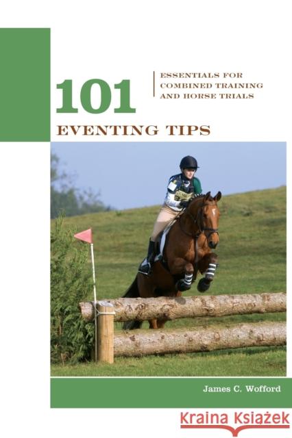101 Eventing Tips: Essentials For Combined Training And Horse Trials Wofford, James 9781592281992 Lyons Press - książka