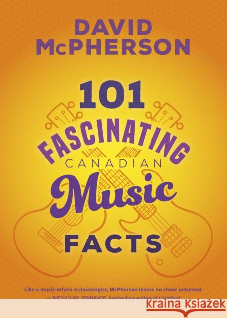 101 Fascinating Canadian Music Facts David McPherson 9781459751583 Dundurn Press - książka