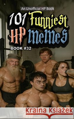 101 Funniest HP Memes: Book 32 B. Santos, Rodrigo 9798170969111 Independently Published - książka
