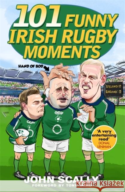 101 Funny Irish Rugby Moments John Scally 9781785304675 Bonnier Books Ltd - książka