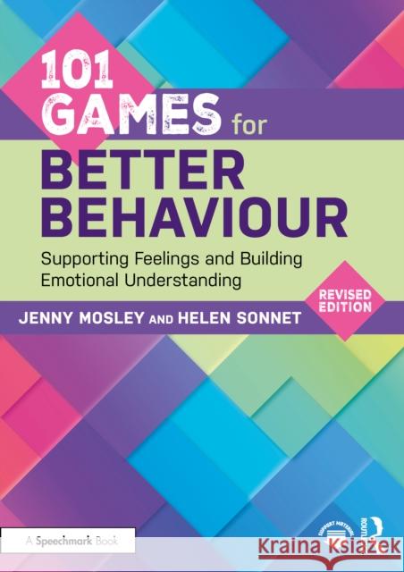 101 Games for Better Behaviour: Supporting Feeling and Building Emotional Understanding Helen Sonnet 9781041083894 Routledge - książka