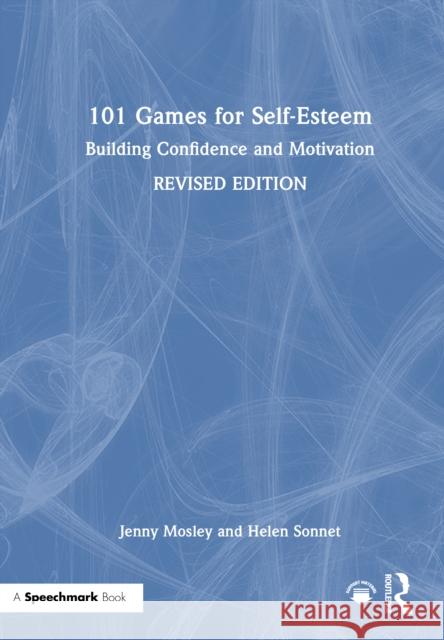 101 Games for Self-Esteem: Building Confidence and Motivation Helen Sonnet 9781041083870 Routledge - książka