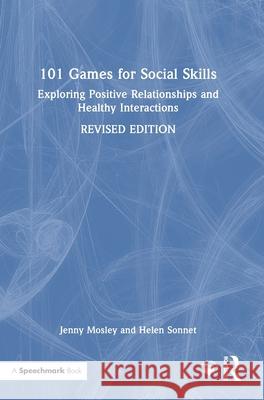 101 Games for Social Skills: Exploring Positive Relationships and Healthy Interactions Helen Sonnet 9781041083993 Routledge - książka