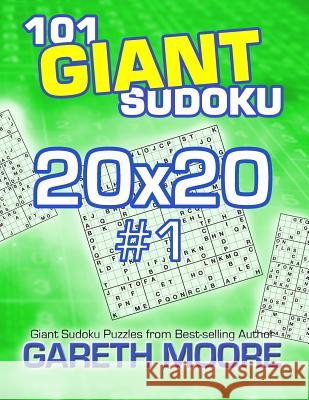 101 Giant Sudoku 20x20 #1 Gareth Moore 9781491094471 Createspace - książka