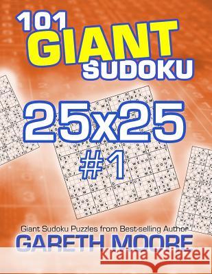 101 Giant Sudoku 25x25 #1 Gareth Moore 9781491094693 Createspace - książka