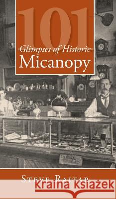 101 Glimpses of Historic Micanopy Steve Rajtar 9781540218957 History Press Library Editions - książka