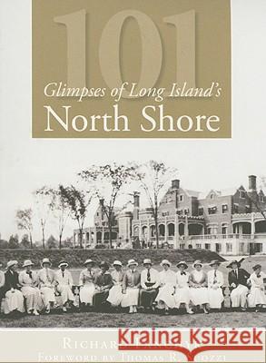 101 Glimpses of Long Island's North Shore Richard Panchyk Thomas R. Suozzi 9781596295353 History Press - książka