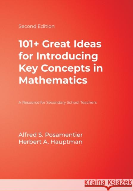 101+ Great Ideas for Introducing Key Concepts in Mathematics: A Resource for Secondary School Teachers Posamentier, Alfred S. 9781412927062 Corwin Press - książka