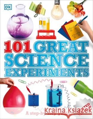 101 Great Science Experiments: A Step-By-Step Guide Neil Ardley 9781465428264 DK Publishing (Dorling Kindersley) - książka