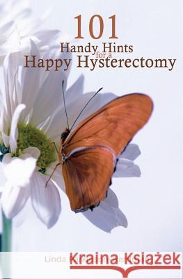 101 Handy Hints for a Happy Hysterectomy Linda Parkinson-Hardman 9780995695764 Hysterectomy Association - książka