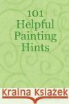 101 Helpful Painting Hints Christopher Wager 9781605520230 Borders Personal Publishing