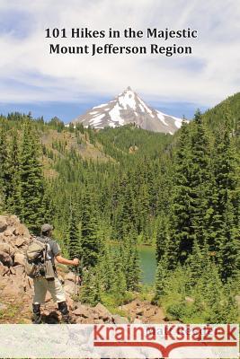 101 Hikes in the Majestic Mount Jefferson Region Matt Reeder 9780988912519 Ruddy Hill Press - książka