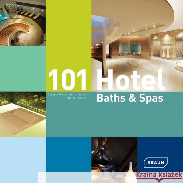 101 Hotel Baths & Spas Corinna Kretschmar-Joehnk Peter Joehnk 9783037681800 Braun - książka