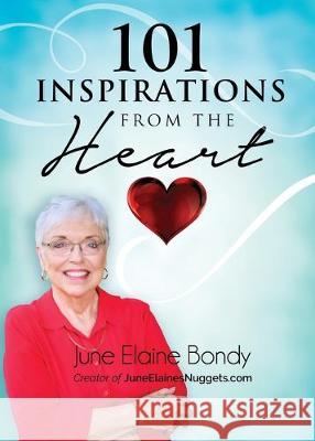 101 Inspirations from the Heart June Elaine Bondy 9781733710466 O'Leary Publishing - książka