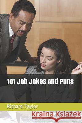 101 Job Jokes And Puns Richard Taylor 9781070251097 Independently Published - książka