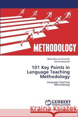 101 Key Points in Language Teaching Methodology Mehdi Manoochehrzadeh, Hamed Barjesteh 9786204745176 International Book Market Service Ltd - książka