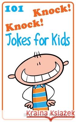 101 Knock Knock Jokes for Kids: (Joke Books for Kids) Factly, I. P. 9781482397529 Createspace - książka