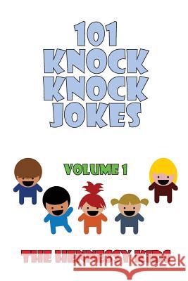 101 Knock Knock Jokes: Volume 1 Kids Hennessy   9781989621004 Hennessy Kids Inc. - książka