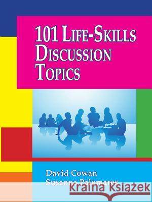 101 Life-Skills Discussion Topics David Cowan Susanna Palomares 9781564990907 Innerchoice Publishing - książka
