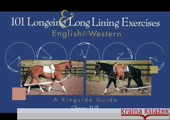 101 Longeing and Long Lining Exercises: English & Western Cherry Hill 9781620458198 Howell Books - książka