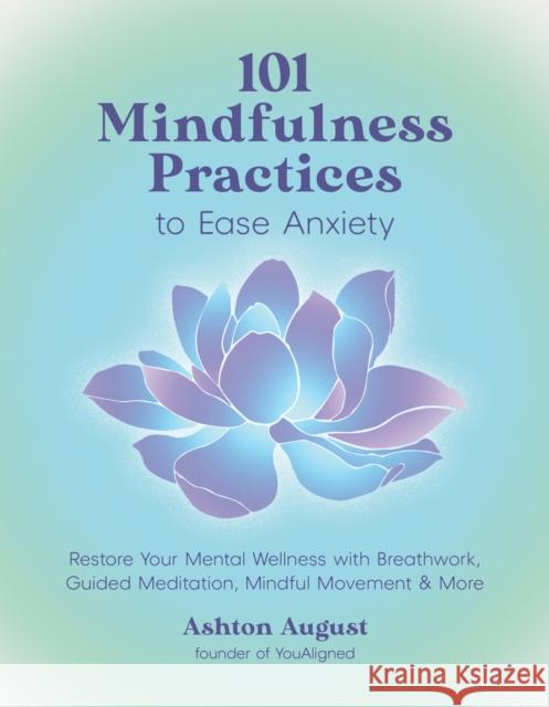 101 Mindfulness Practices to Ease Anxiety Ashton August 9798890031785 Page Street Publishing - książka