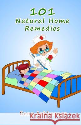 101 Natural Home Remedies Gene Ashburner 9781508789451 Createspace - książka