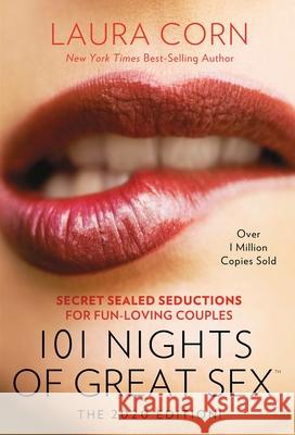 101 Nights of Great Sex (2020 Edition!): Secret Sealed Seductions for Fun-Loving Couples Corn, Laura 9780578551661 Park Avenue Publishing California - książka