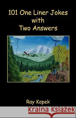 101 One Liner Jokes with Two Answers Ray Kopek 9781608620081 E-Booktime, LLC - książka