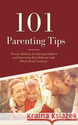 101 Parenting Tips: Proven Methods for Raising Children and Improving Kids Behavior with Whole Brain Training Bukky Ekine-Ogunlana 9781914055225 Olubukola Ekine-Ogunlana - książka