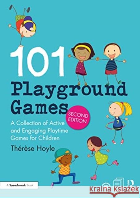 101 Playground Games: A Collection of Active and Engaging Playtime Games for Children Th Hoyle 9780367338565 Routledge - książka