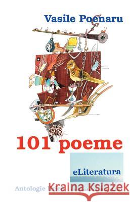 101 Poeme: Antologie Lirica Vasile Poenaru 9781532913990 Createspace Independent Publishing Platform - książka