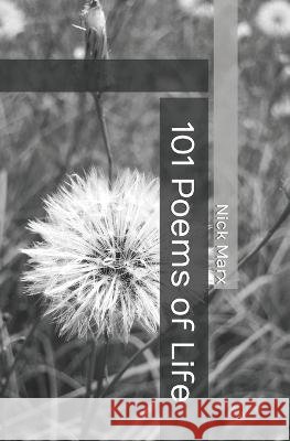 101 Poems of Life Nick Marx   9798850665548 Independently Published - książka